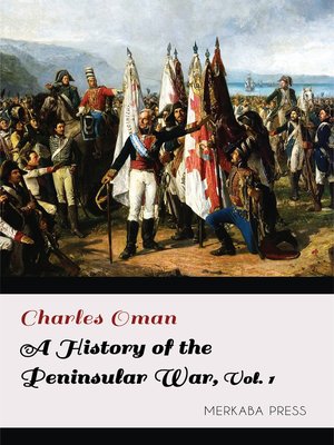 cover image of A History of the Peninsular War Volume I